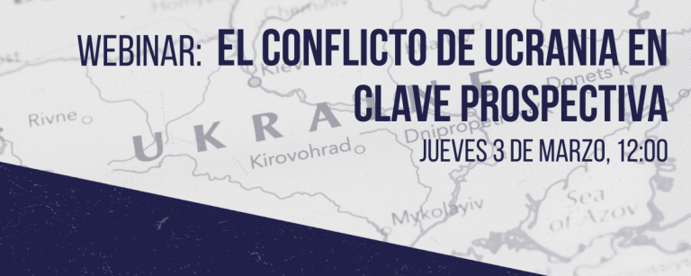 Webinar ‘Conflicto de Ucrania en clave prospectiva’